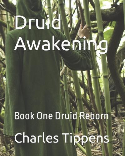 Druid Awakening: Book One Druid Reborn