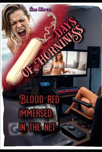 Days of Horniness: Blood Red immersed in the Net