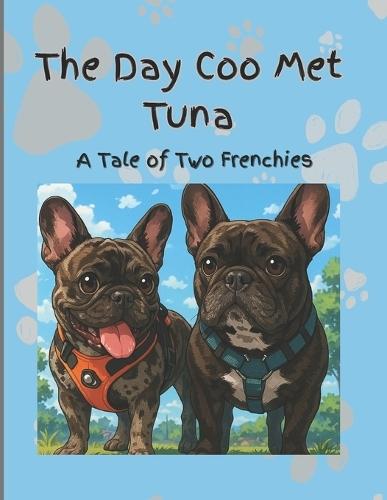 The Day Coo Met Tuna: A Tale of Two Frenchies