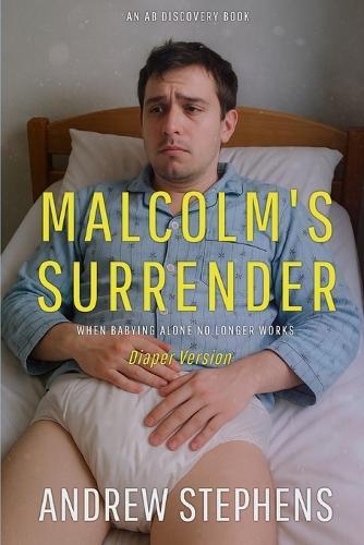 Malcolm's Surrender (diaper version): An ABDL story