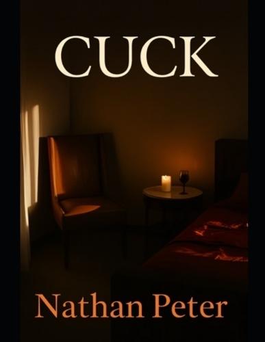 Cuck: A short story about the events of 'that night' for his/her POV