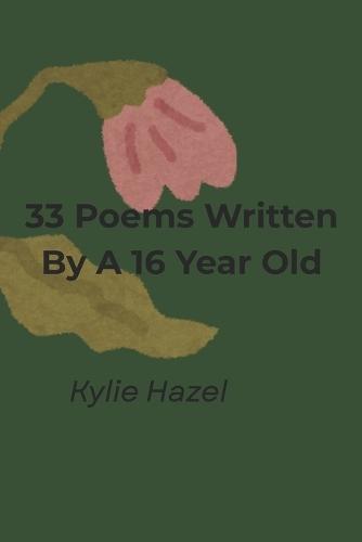 33 Poems Written By A 16 Year Old
