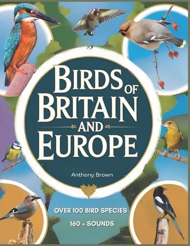 Birds of Britain and Europe: Photographic and Audio Guide to Bird Identification