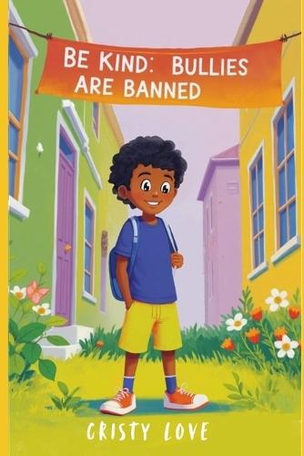 Be Kind: Bullies Are Banned
