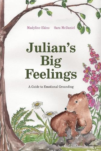 Julian's Big Feelings: A Guide to Emotional Grounding