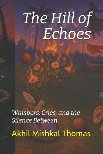 The Hill of Echoes: Whispers, Cries, and the Silence Between
