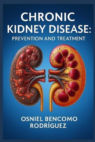 Chronic Kidney Disease. Prevention and Treatment