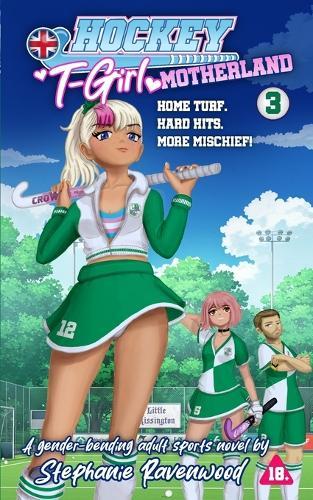 Hockey T-Girl: Motherland: A Gender Bending Adult Sports Novel