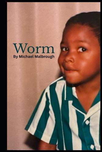 Worm: Poems for Understanding Love after Divorce and PTSD
