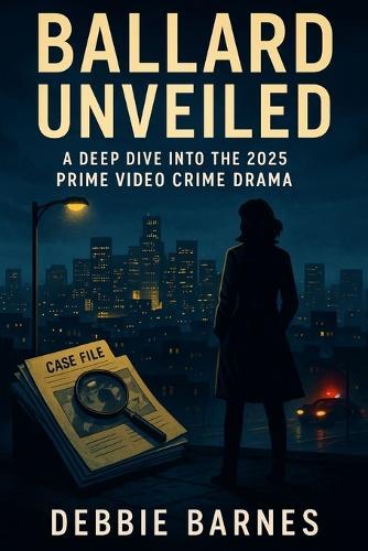 Ballard Unveiled: A Deep Dive into the 2025 Prime Video Crime Drama