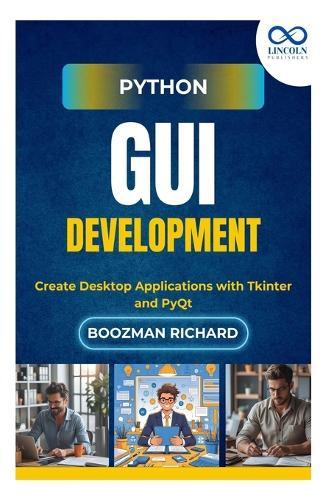 Python GUI Development: Create Desktop Applications with Tkinter and PyQt