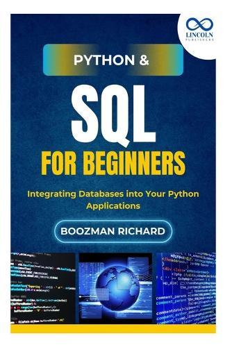 Python & SQL for Beginners: Integrating Databases into Your Python Applications