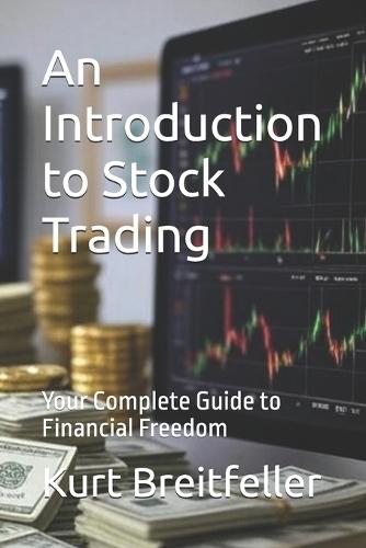An Introduction to Stock Trading: Your Complete Guide to Financial Freedom