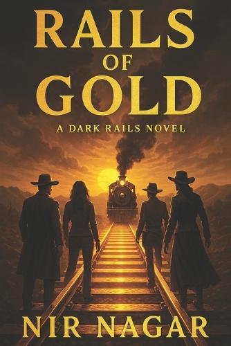 Rails of Gold: A Dark Rails Novel