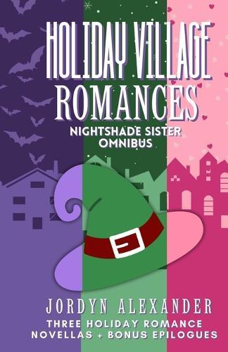 Holiday Village Romances: Nightshade Sisters Omnibus: A Cozy Paranormal Collection