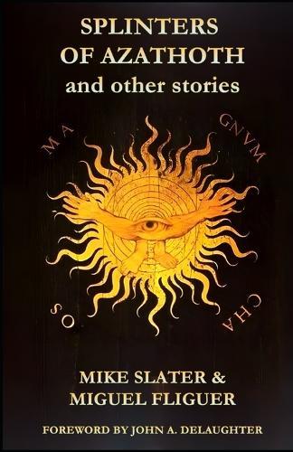 Splinters of Azathoth and Other Stories