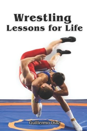 Wrestling Lessons for Life