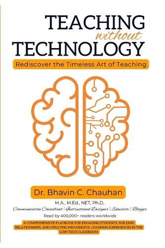 Teaching without Technology: Rediscover the Timeless Art of Teaching