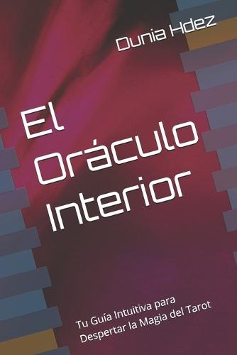 El Oráculo Inteior: Tu Guía Intuitiva para Despertar la Magia del Tarot