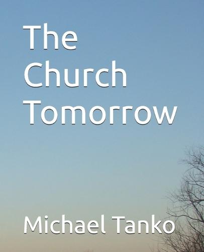 The Church Tomorrow: Redefining Church