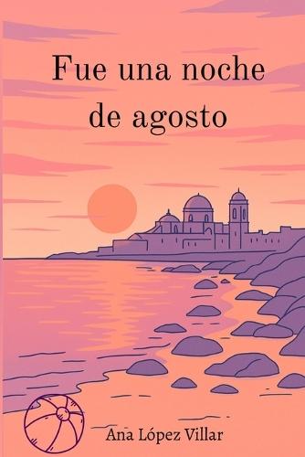 Fue una noche de agosto