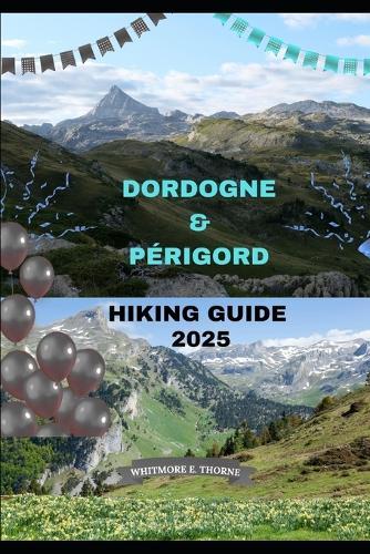 Dordogne & Périgord Hiking Guide 2025