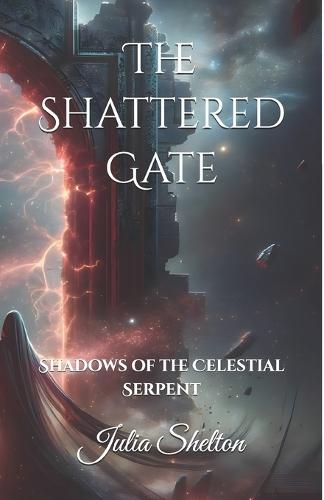 The Shattered Gate: Shadows of the Celestial Serpent