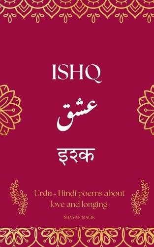 Ishq: A Collection of Urdu-Hindi Love Poems