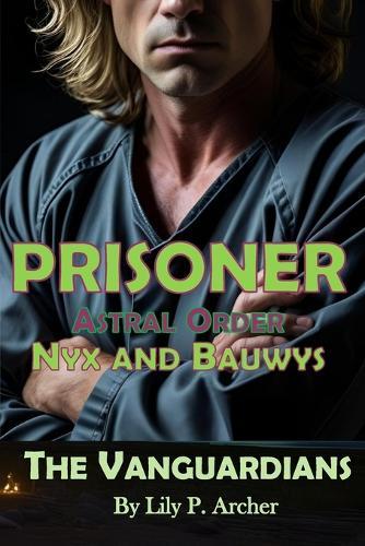Prisoner: Astral Order: Nyx and Bauwys