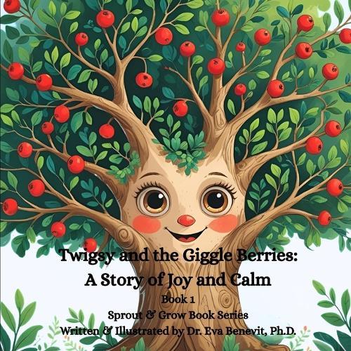 Twigsy and the Giggle Berries: A Story of Joy and Calm