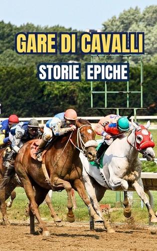 Gare di Cavalli: Storie Epiche
