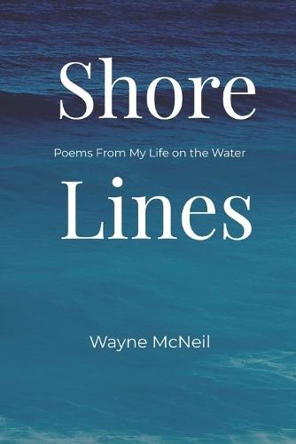 Shore Lines: Poems from My Life on the Water