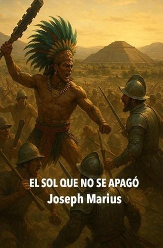 El sol que no se apagó: La historia que nunca ocurrió