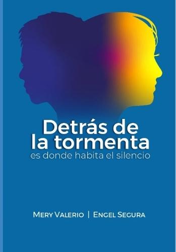 Detrás de la tormenta es donde habita el silencio