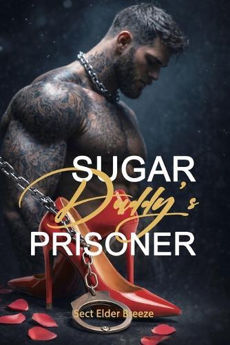 Sugar Daddy's Prisoner: (A Forced Romance Novel Book 4)