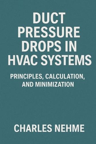 Duct Pressure Drops in HVAC Systems: Principles, Calculation, and Minimization