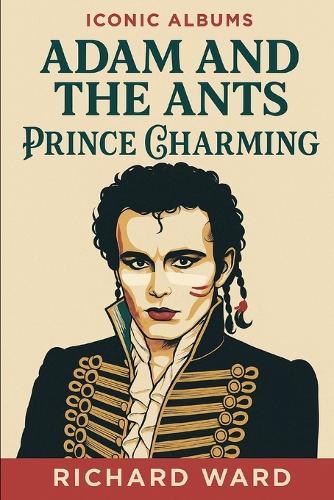 Iconic Albums - Adam and the Ants - Prince Charming