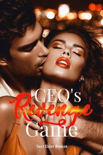 CEO's Revenge Game: (A Mafia Second Chance Romance Book 2)