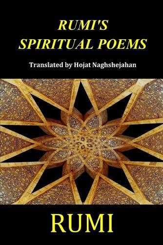 Rumi's Spiritual Poems: Timeless Persian Poetry Side by Side in English and Farsi Translated into Rhyme by Hojat Naghshejahan