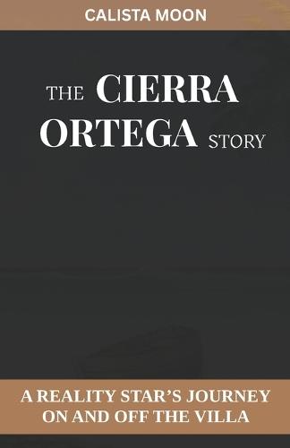 The Cierra Ortega Story: A Reality Star's Journey on and Off the Villa