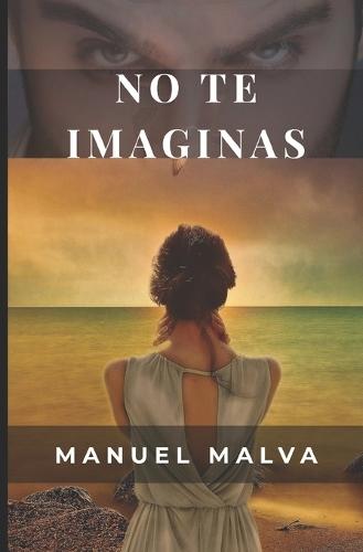 No Te Imaginas: Una Historia de Amor Para Leer En Una Tarde