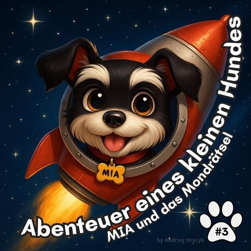 Abenteuer eines kleinen Hundes: MIA und das Mondrätsel