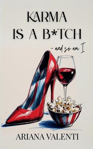 Karma Is A B*tch - And So Am I: A fake dating, revenge romance novella