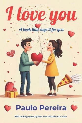 I Love You: A Book That Says It For you