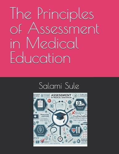 The Principles of Assessment in Medical Education