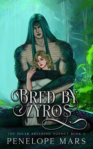 Bred by Zyros: An Alien Romance