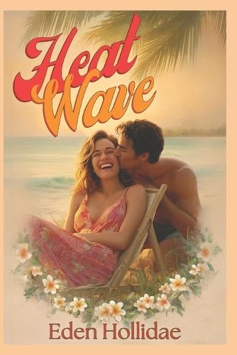 Heat Wave: A Slow-Burn Steamy Contemporary Romance Set in Tropical Paradise