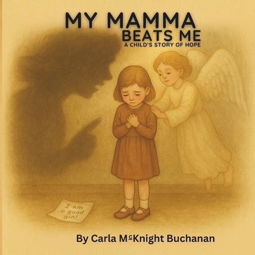 My Mamma Beats Me: A Child's Story of Hope