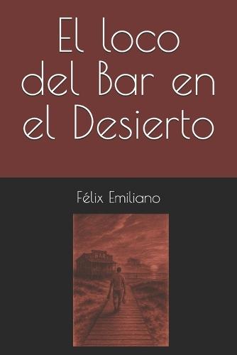 El loco del Bar en el Desierto