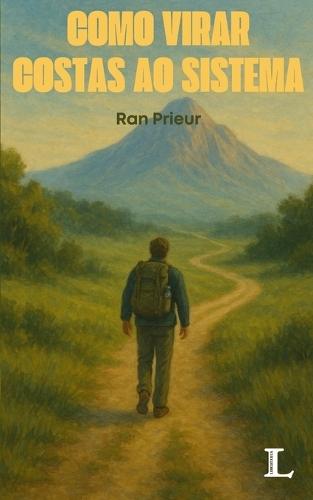 Como Virar Costas ao Sistema